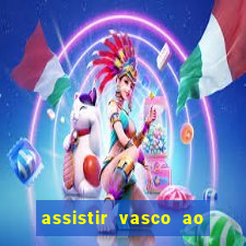 assistir vasco ao vivo futemax